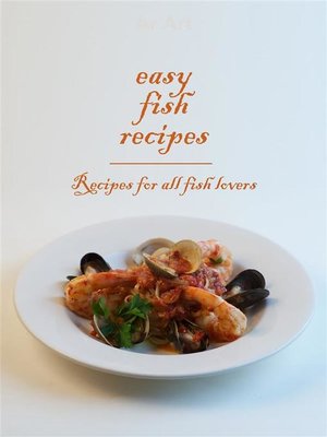 cover image of Easy Fish Recipes--Recipes for all fish lovers